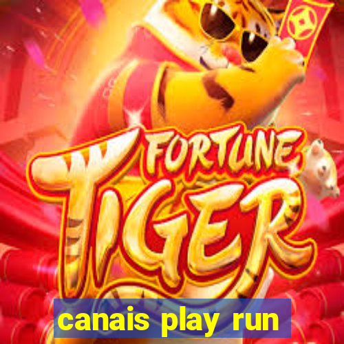 canais play run